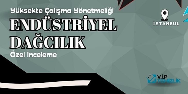 Yüksekte Çalışma Yönetmeliği Uygulamada Nasıl İşliyor? Endüstriyel Dağcılık Açısından İnceleme Yüksekte Çalışma Yönetmeliği Uygulamada Nasıl İşliyor? Endüstriyel Dağcılık Açısından İnceleme