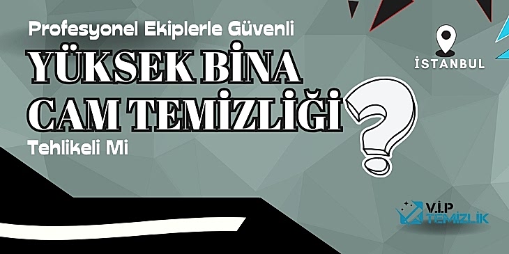Yüksek Bina Cam Temizliği: Tehlikeli Mi, Profesyonel Ekiplerle Ne Kadar Güvenli? Yüksek Bina Cam Temizliği: Tehlikeli Mi, Profesyonel Ekiplerle Ne Kadar Güvenli?