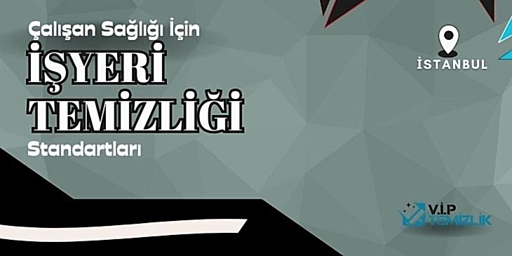 Çalışan Sağlığı İçin İşyeri Temizliği Standartları Çalışan Sağlığı İçin İşyeri Temizliği Standartları